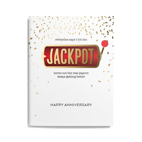 Anniversary Card featuring a slot machine handle and confetti that reads "everyone says I hit the JACKPOT turns out the real payout keeps getting better" HAPPY ANNIVERSARY