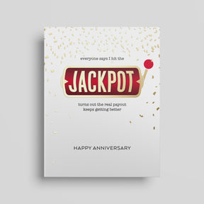 Video of anniversary card featuring a slot machine handle and confetti that reads "everyone says I hit the JACKPOT turns out the real payout keeps getting better" HAPPY ANNIVERSARY