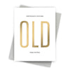 Never Old Birthday Greeting Card